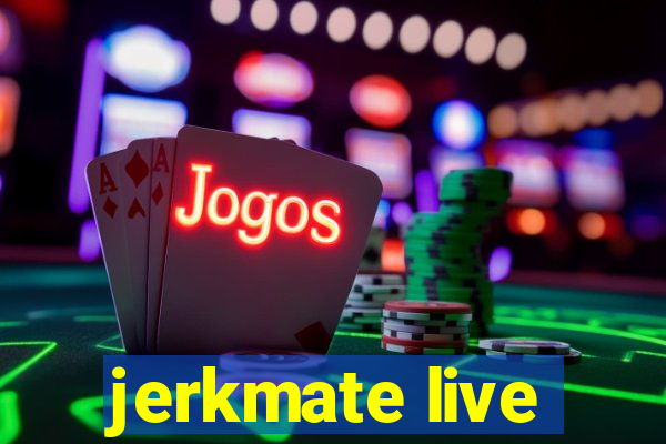 jerkmate live