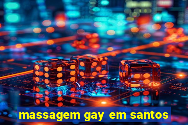 massagem gay em santos