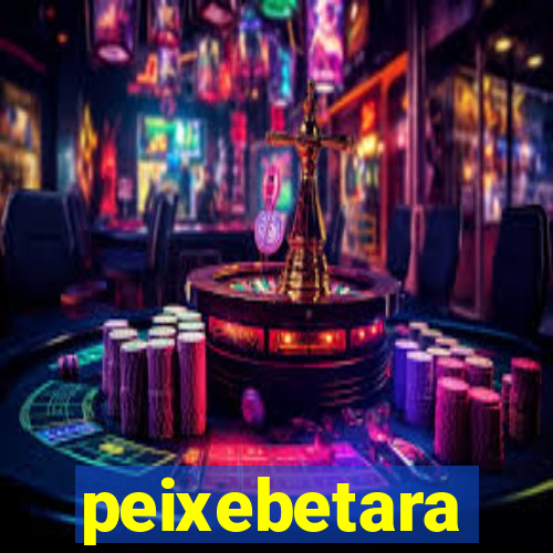 peixebetara