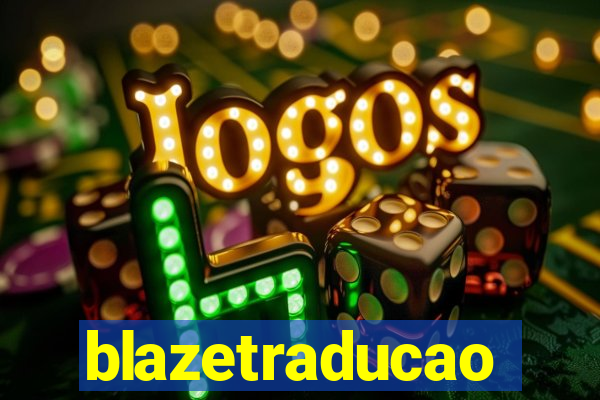 blazetraducao