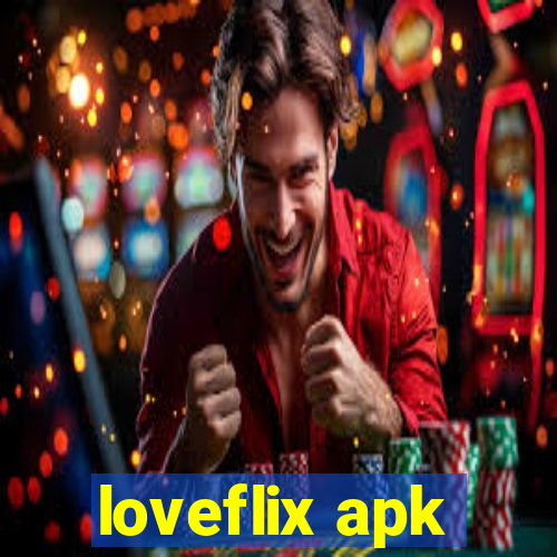 loveflix apk