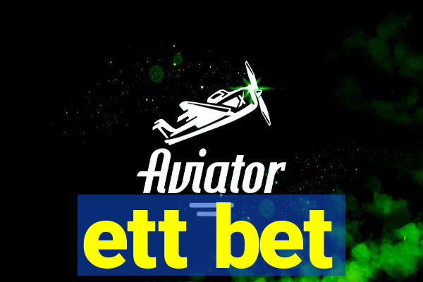 ett bet