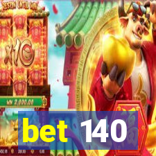 bet 140
