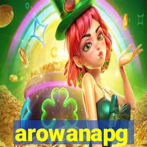 arowanapg