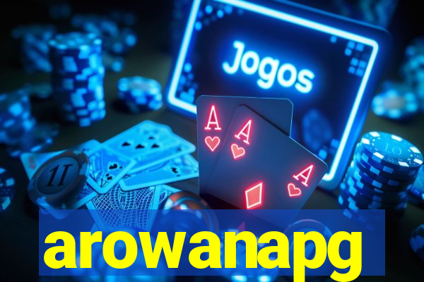 arowanapg
