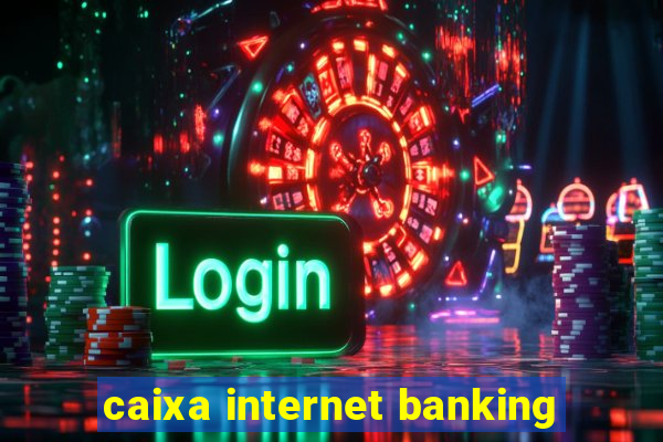 caixa internet banking