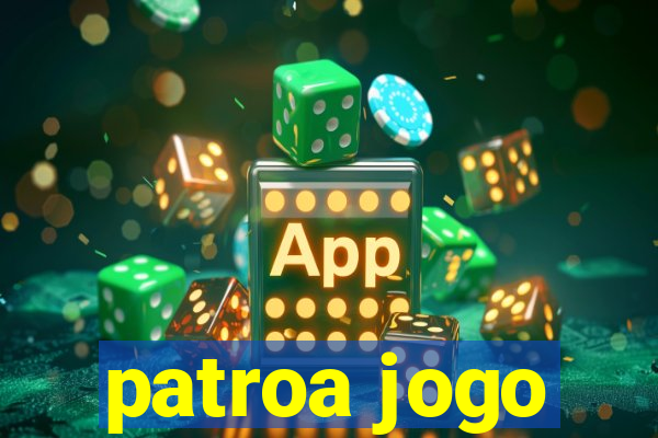 patroa jogo