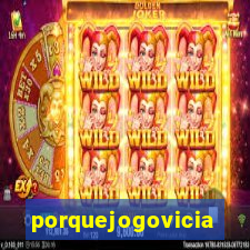 porquejogovicia
