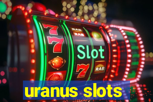 uranus slots