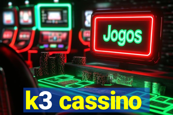k3 cassino