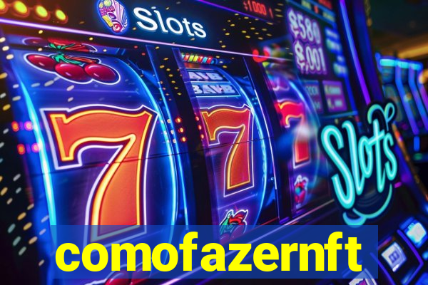 comofazernft