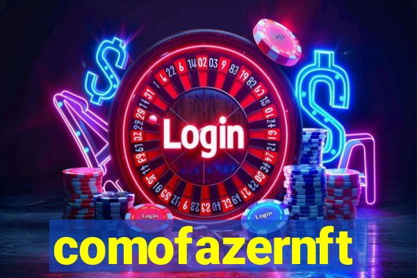 comofazernft