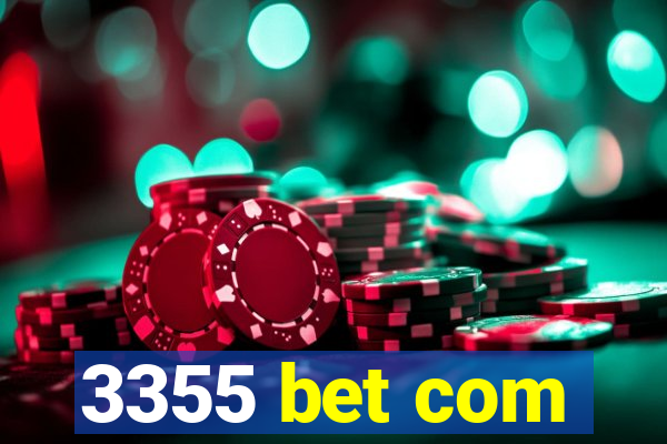 3355 bet com