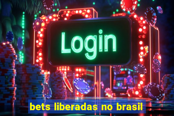 bets liberadas no brasil