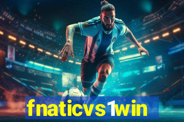 fnaticvs1win