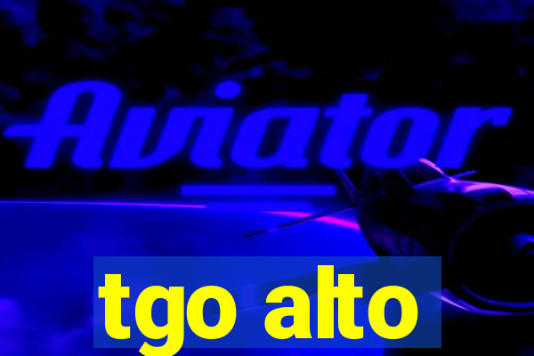 tgo alto