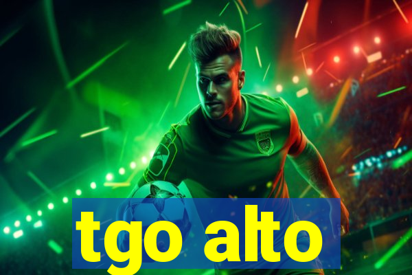 tgo alto