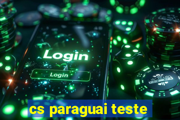 cs paraguai teste