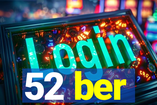52 ber