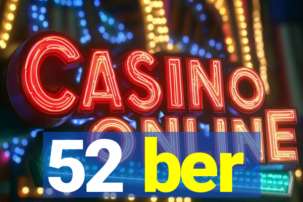52 ber