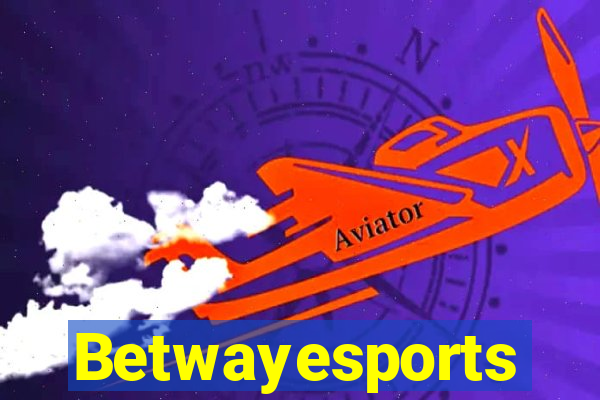 Betwayesports