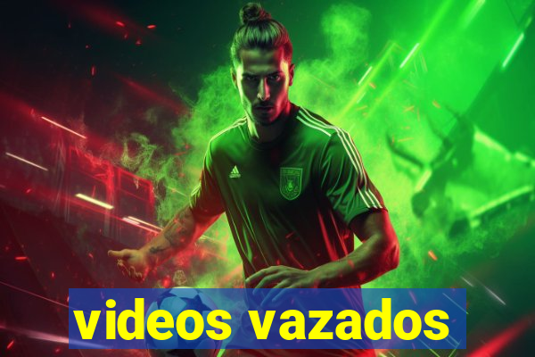 videos vazados