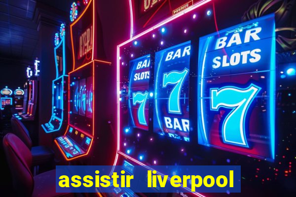 assistir liverpool x manchester city ao vivo futemax