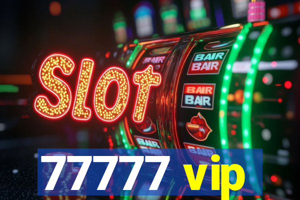 77777 vip