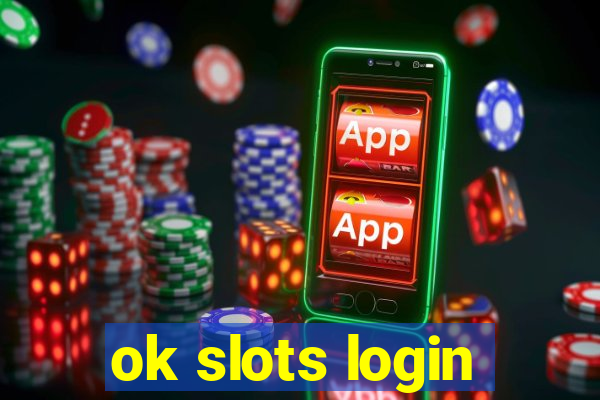 ok slots login