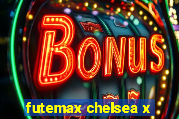 futemax chelsea x
