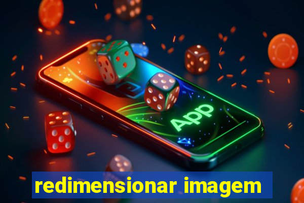 redimensionar imagem
