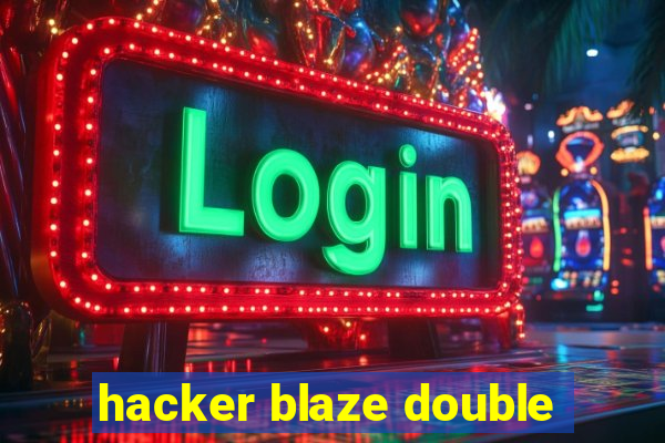 hacker blaze double