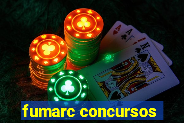 fumarc concursos