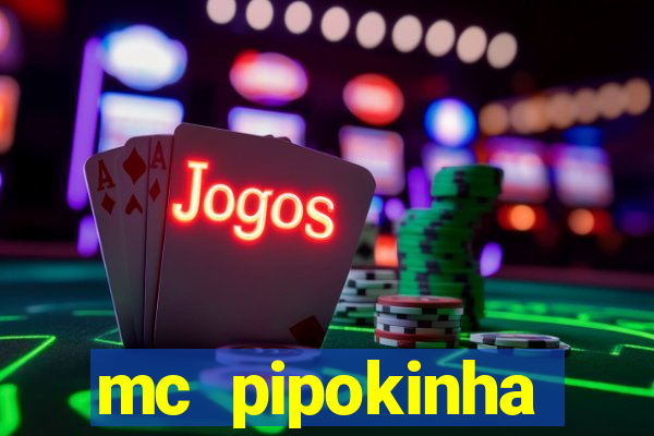 mc pipokinha vazados privacy