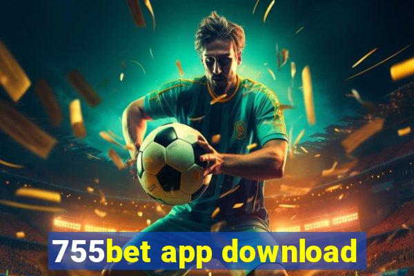 755bet app download