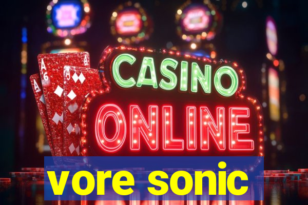 vore sonic