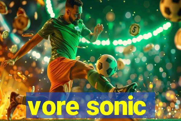 vore sonic