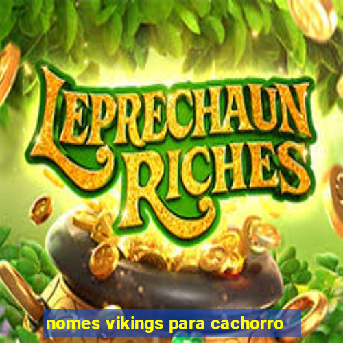 nomes vikings para cachorro
