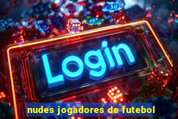 nudes jogadores de futebol