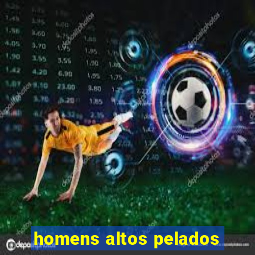 homens altos pelados