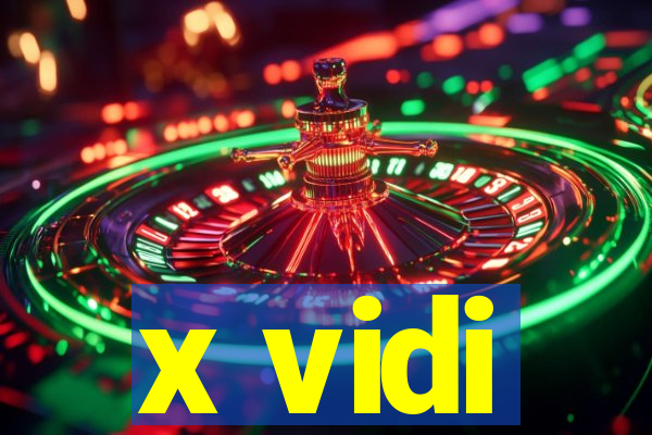 x vidi
