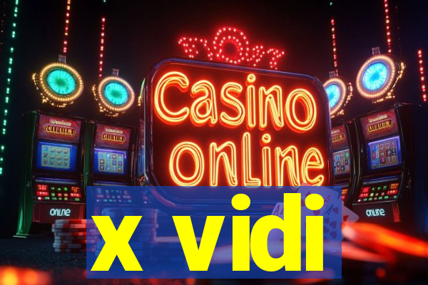 x vidi