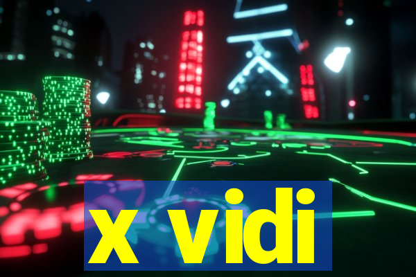 x vidi