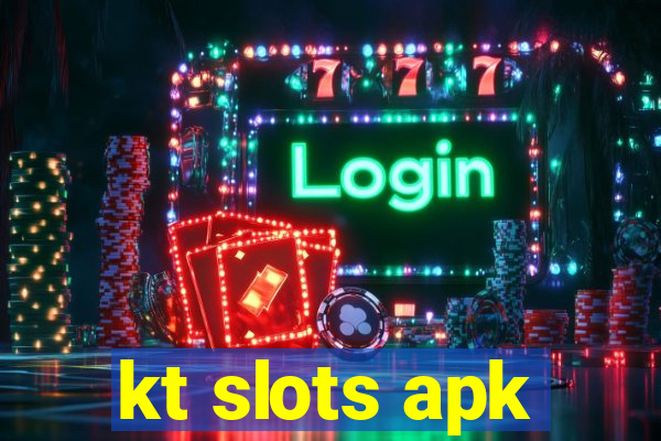kt slots apk