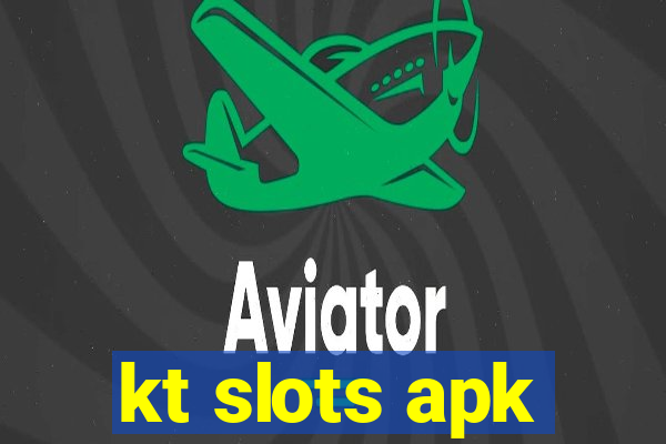 kt slots apk
