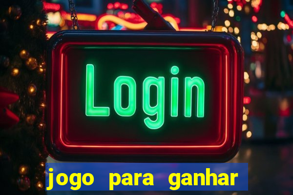 jogo para ganhar dinheiro sem precisar depositar nada