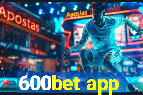 600bet app