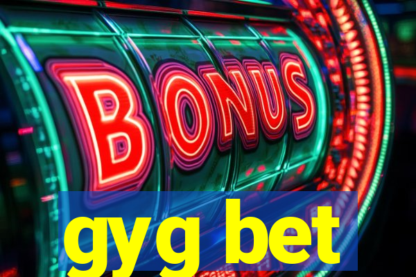 gyg bet