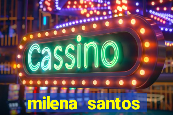 milena santos vizinhas gostosas