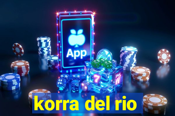 korra del rio